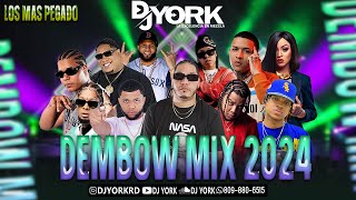 DEMBOW MIX 2024 LOS MAS PEGADO DJ YORK LA EXCELECIA EN MEZCLA [upl. by Arahc]