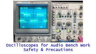 Oscilloscopes For Audio 101  Part 2  Safety and Precautions [upl. by Rehpotsirh751]