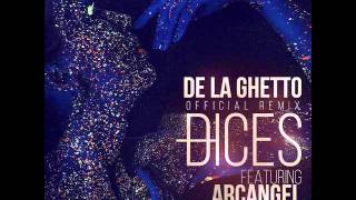 De La Ghetto  Dices Remix feat Arcangel amp Wisin [upl. by Aryl901]