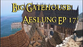 AESLUNG GATEHOUSE  Episode 17  Minecraft Conquest Reforged [upl. by Eynobe]