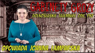 Gabinety grozy i dziwactwa Dolnośląskie Tajemnice odc 192 opowiada Joanna Lamparska [upl. by Fae]