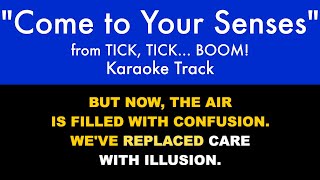 quotCome to Your Sensesquot from tick tick BOOM  Karaoke Track with Lyrics on Screen [upl. by Xyla672]