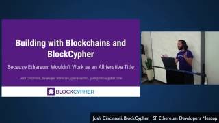 Building with Blockchains and BlockCypher  Josh Cincinnati [upl. by Daenis]