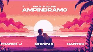 MIKA amp DAVIS  AMPINDRAMO REMIX CHRONIX amp SANTOS amp FRANCK J [upl. by Lehar]