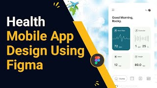 Health Mobile App Design Using Figma  Figma Mobile App Design figma [upl. by Kevan]