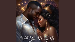 Will You Marry Me [upl. by Ogu]