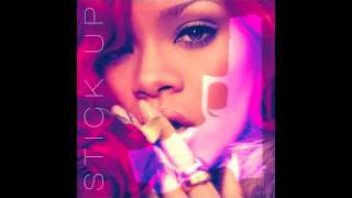 Stick Up  Rihanna [upl. by Dee Dee]