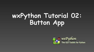 wxPython Tutorial 02 Button App [upl. by Sampson574]