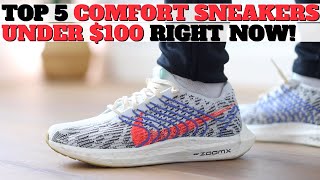 Top 5 COMFORTABLE Sneakers Under 100 Right Now [upl. by Eckhardt]