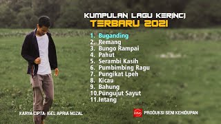 Kumpulan Lagu Kerinci Terbaru 2021 Cipta Igel Apria Nozal [upl. by Keene]