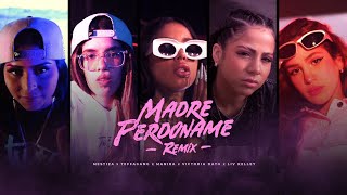 Mestiza Teffa gang Manira Victoria Dato Liv Kelley  Madre Perdoname Remix Video Oficial [upl. by Aarika]