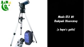 A guide to the Meade ETX 80 Backpack Observatory [upl. by Mata]