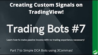 3COMMAS SIMPLE TRADING BOT TUTORIAL 7  CREATING CUSTOM BOT SIGNALS ON TRADINGVIEW [upl. by Rance]