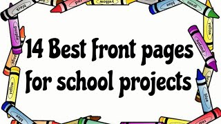 14 Best front pages for school projects  File front pages  Easy and simple front pages [upl. by Moberg]