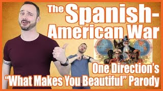 SpanishAmerican War One Directions quotWhat Makes You Beautifulquot Parody  MrBettsClass [upl. by Nekal]