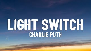 Charlie Puth  Light Switch Lyrics [upl. by Bolitho27]