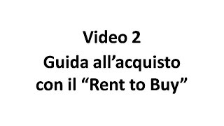 Video 2  Guida allacquisto con il Rent to Buy [upl. by Ycnalc]