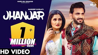 Jhanjar Full Song  Sandeep Surila  Anjali Raghav Honey Verma  Haryanvi Song Haryanavi 2021 [upl. by Arrio]