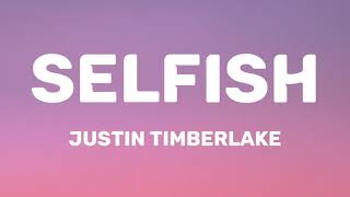 Justin Timberlake  Selfish Lyrics [upl. by Gambrill]