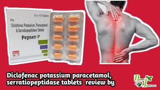 Diclofenac potassium Paracetamol amp Serratiopeptidase tablets use in Hindi  pepser p tabs review [upl. by Avitzur]