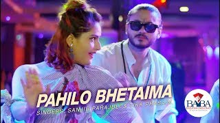 Pahilo Bhetaima  Sanjib Parajuli  Tika Prasain  New Nepali Dancing Song 2018 [upl. by Dearman]