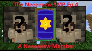 The Neeeeeew SMP Ep4  A Neeeeeeew Member [upl. by Goldshlag]