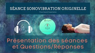 Présentation des séances de SonoVibration Originelle et QuestionRéponses [upl. by Dweck]