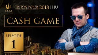 Triton Poker Super High Roller Jeju 2018 Cash Game  Episode 1 [upl. by Lehsar351]