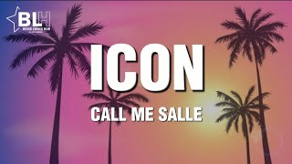 Call Me Salle  Icon Lyrics [upl. by Nesyaj]