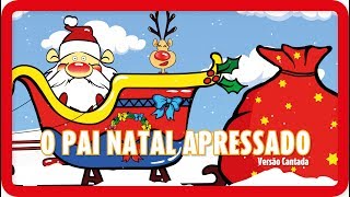 O Pai Natal Apressado  NATAL  Canções para crianças em Português [upl. by Deana]