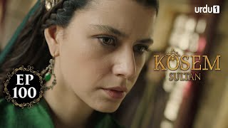 Kosem Sultan  Episode 100  Turkish Drama  Urdu Dubbing  Urdu1 TV  14 February 2021 [upl. by Maxim311]