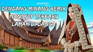 Dendang Minang Remix Nonstop Terbaru  LAMAK DI DANGA [upl. by Nylatsirk]