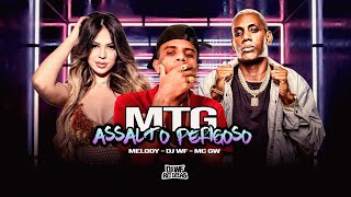 MTG ASSALTO PERIGOSO  Melody DJ WF e MC GW [upl. by Zzaj]