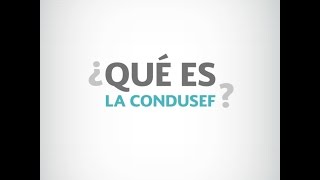 ¿Qué es la Condusef [upl. by Ainnos]