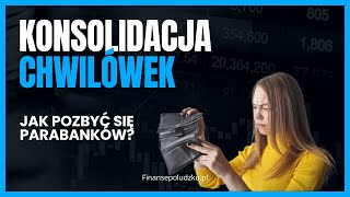 Konsolidacja chwilówek  jak pozbyć się parabanków [upl. by Ttayh]