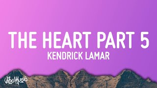 Kendrick Lamar  The Heart Part 5 Lyrics [upl. by Nnaira]