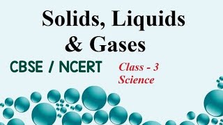 Solids  Liquids amp Gases Class  3 Science CBSE science [upl. by Ahsinoj]