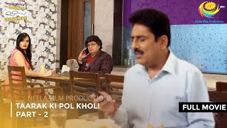 Taarak Ki Pol Khol I FULL MOVIE  Part 2  Taarak Mehta Ka Ooltah Chashmah Ep 3229 to 3232 [upl. by Dotson291]