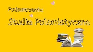 PODSUMOWANIE STUDIA POLONISTYCZNE  CZY WARTO [upl. by Terej]