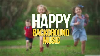 HAPPY BACKGROUND MUSIC FOR VIDEO  Happy Instrumental Music [upl. by Htebiram]