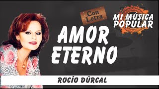 Amor Eterno  Rocío Dúrcal  Con Letra Video Lyric [upl. by Petigny280]