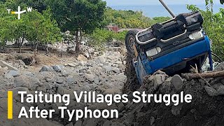 Taitung Communities Struggle To Recover From Typhoon Krathon  TaiwanPlus News [upl. by Kallista276]