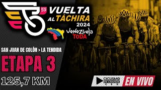 🔴EN VIVO 🚵‍♂️ETAPA 3 🏆 VUELTA AL TÁCHIRA 2024  1257 KM [upl. by Caz]