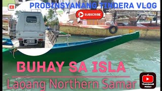 buhay sa isla●Laoang Northern Samar [upl. by Ecirtnuahs202]