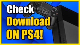 How to Check DOWNLOADS on PS4 Games amp Update Tutorial [upl. by Migeon]