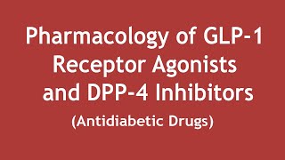 Pharmacology of GLP1 Receptor Agonists and DPP4 Inhibitors Antidiabetic Drugs ENGLISH [upl. by Nyletak]