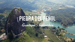 PIEDRA DEL PEÑOL  GUATAPE • COLOMBIA [upl. by Wootan]