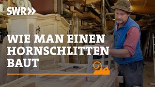 Wie man einen Hornschlitten baut  SWR Handwerkskunst [upl. by Mian]