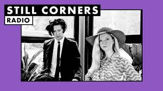 Still Corners  Radio [upl. by Ainwat494]