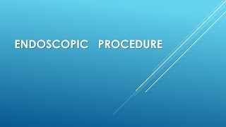 Endoscopic procedure [upl. by Hiett201]